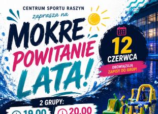 Mokre Powitanie Lata i Nocne Pływanie w Centrum Sportu Raszyn!