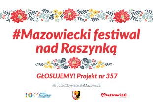 „MAZOWIECKI FESTIWAL NAD RASZYNKĄ. Razem tworzymy Mazowsze”